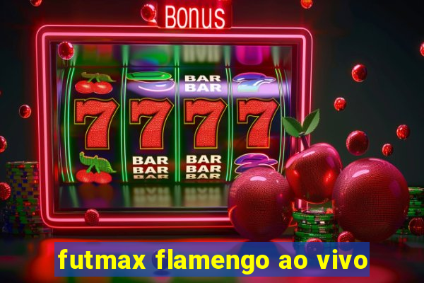 futmax flamengo ao vivo